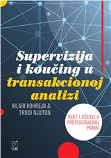 Supervizija i koučing u transakcionoj analizi : rast i učenje u profesionalnoj praksi 